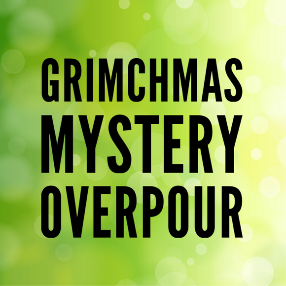 2023 Grinchmas Mystery Overpour