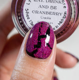 Eat, Drink, and Be Cranberry from the “Crackle of the Month” Collection 5-free 15ml